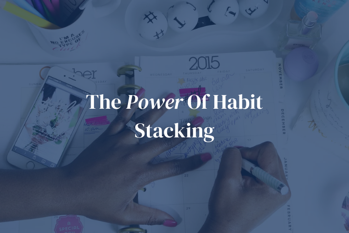 The Power Of Habit Stacking