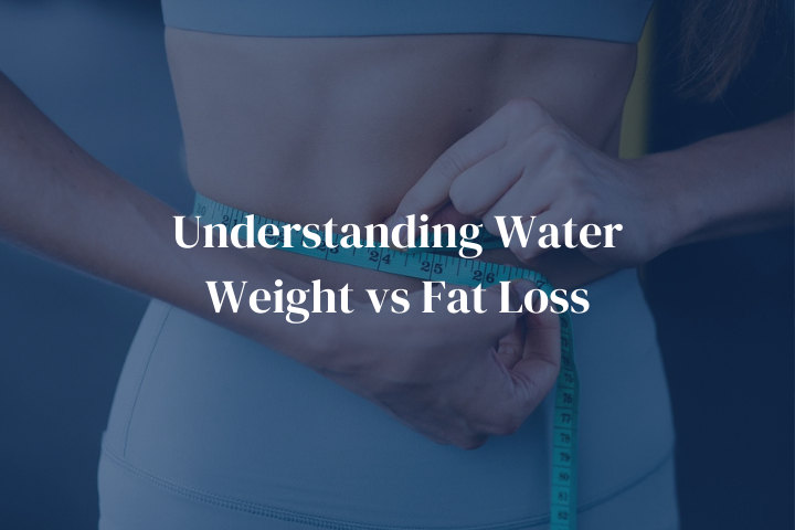 Understanding Water Weight vs Fat Loss