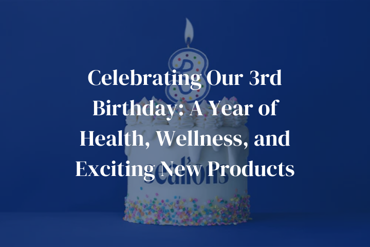 Celebrating Our 3rd Birthday: A Year of Health, Wellness, and Exciting New Products