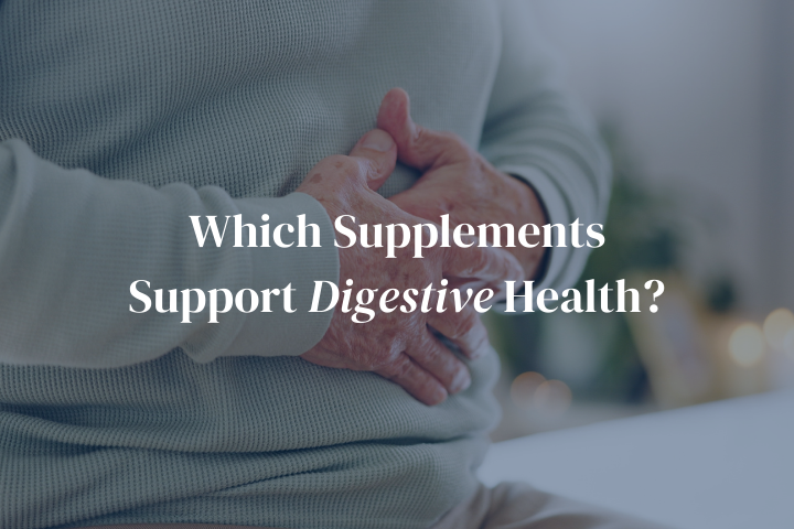 Which Supplements Support Digestive Health?