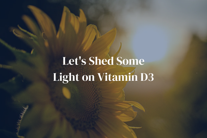 Let's Shed Some Light on Vitamin D3