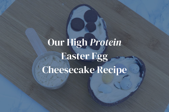 Our High Protein Easter Egg Cheesecake Recipe
