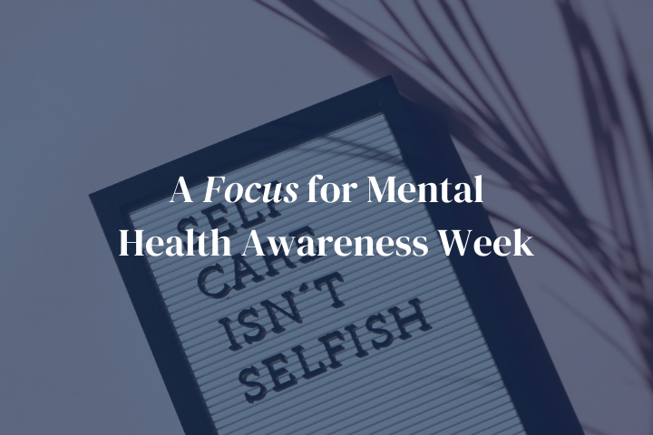A Focus for Mental Health Awareness Week