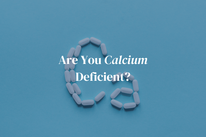 Are You Calcium Deficient?