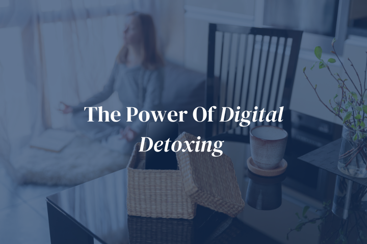 The Power Of Digital Detoxing