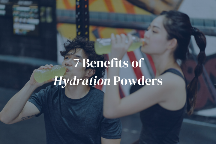 7 Benefits of Hydration Powders: Why They Aren’t Just for Athletes
