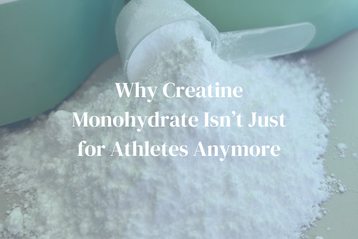 Why Creatine Monohydrate Isn’t Just for Athletes Anymore