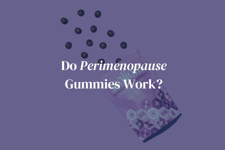 Do Perimenopause Gummies Work?