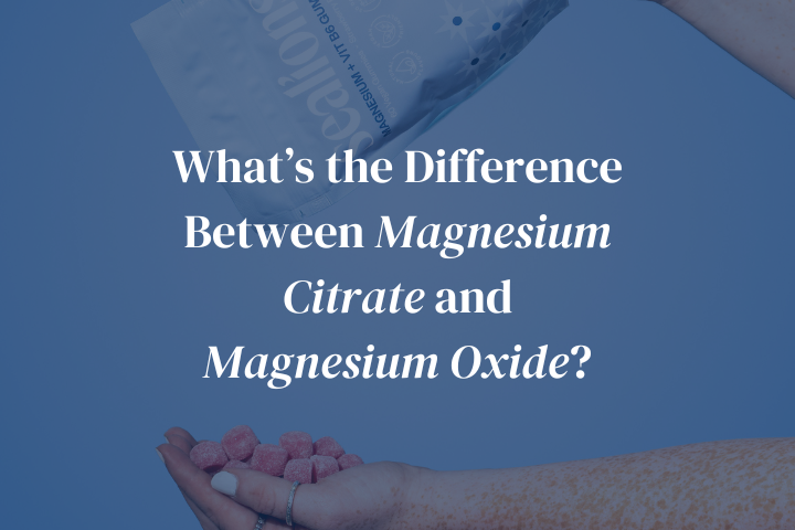 What’s the Difference Between Magnesium Citrate and Magnesium Oxide?