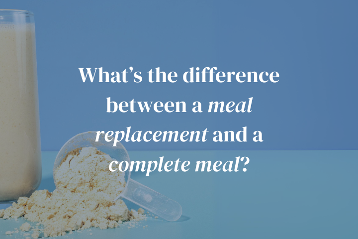 What's the Difference Between a Meal Replacement and a Complete Meal?